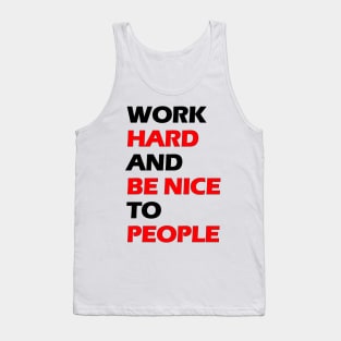 Work hard and be nice to people black letters Tank Top